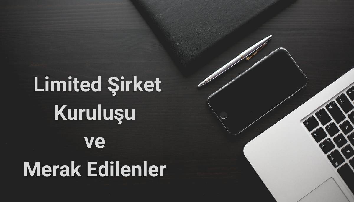 Limited Şirket Nasıl Kurulur?