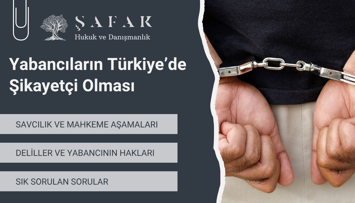Türkiye'de Yabancıların Şikayetçi Olması: Savcılığa Suç Duyurusu